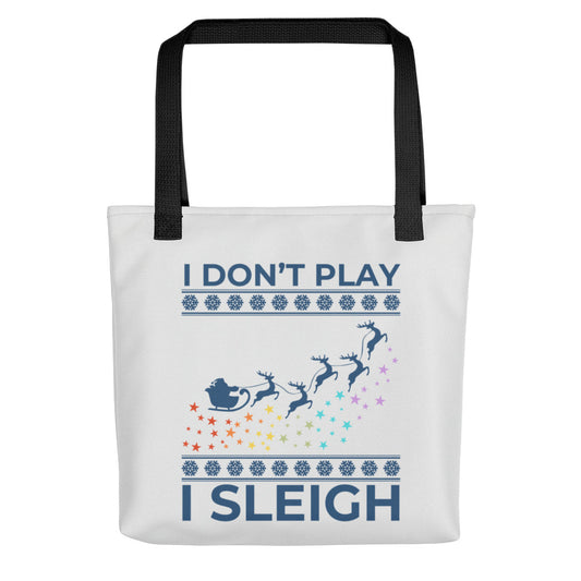 I Don't Play I Sleigh Tote Bag