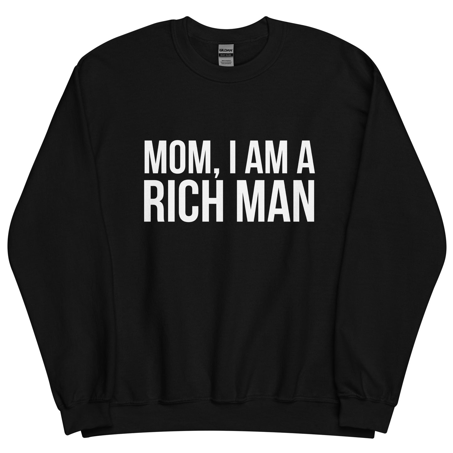 Mom I Am a Rich Man Unisex Sweatshirt