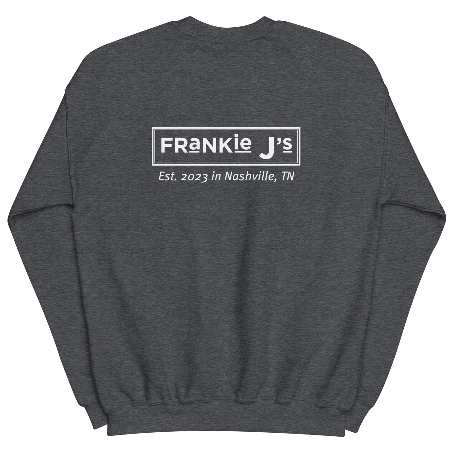 Frankie J’s Unisex Sweatshirt