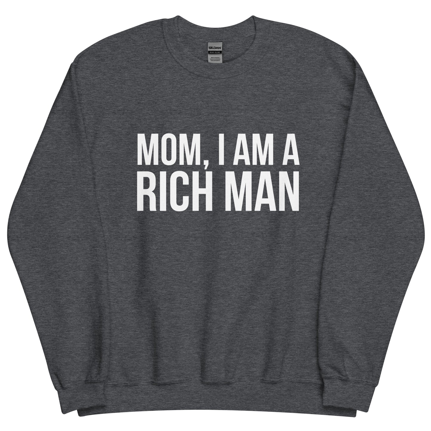 Mom I Am a Rich Man Unisex Sweatshirt