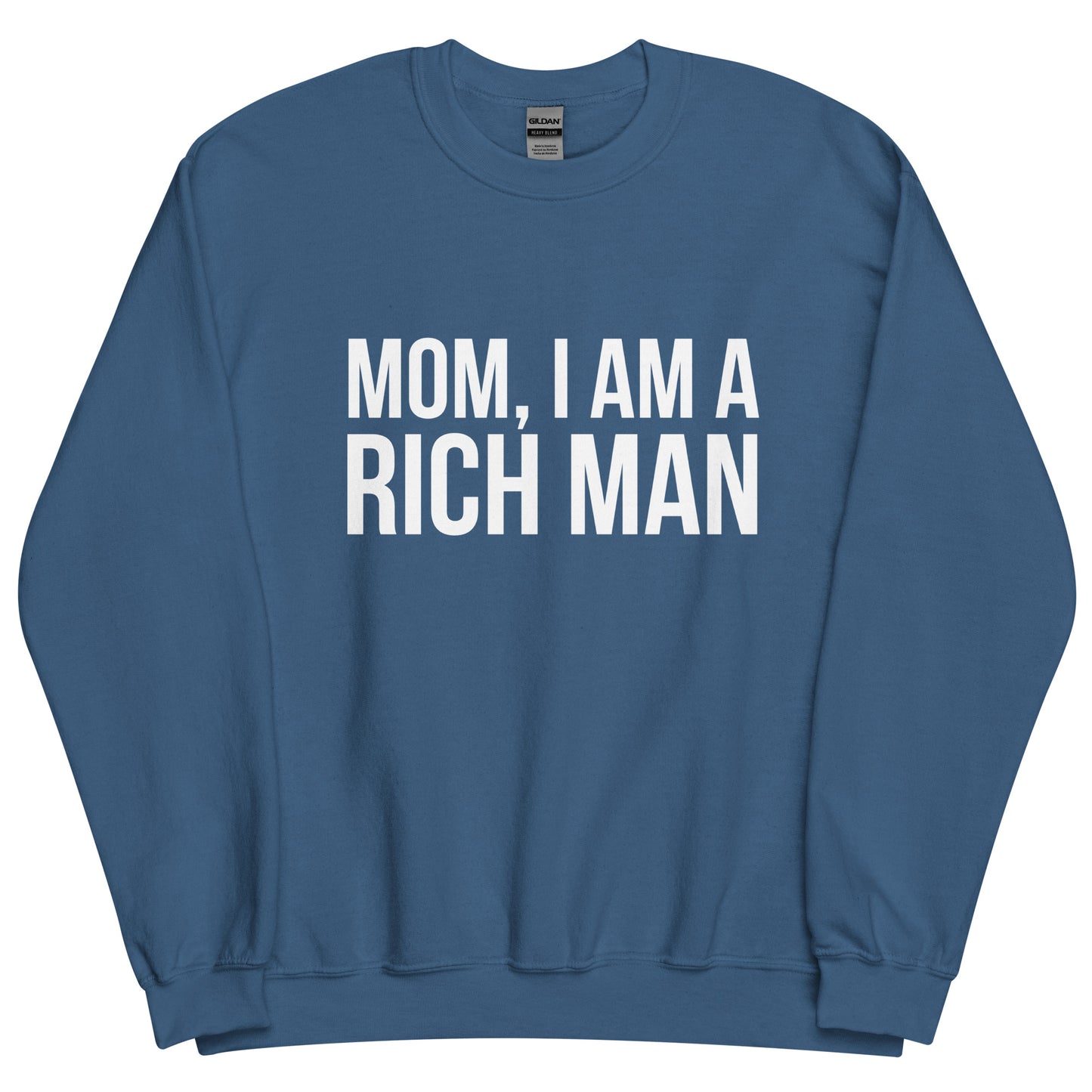 Mom I Am a Rich Man Unisex Sweatshirt