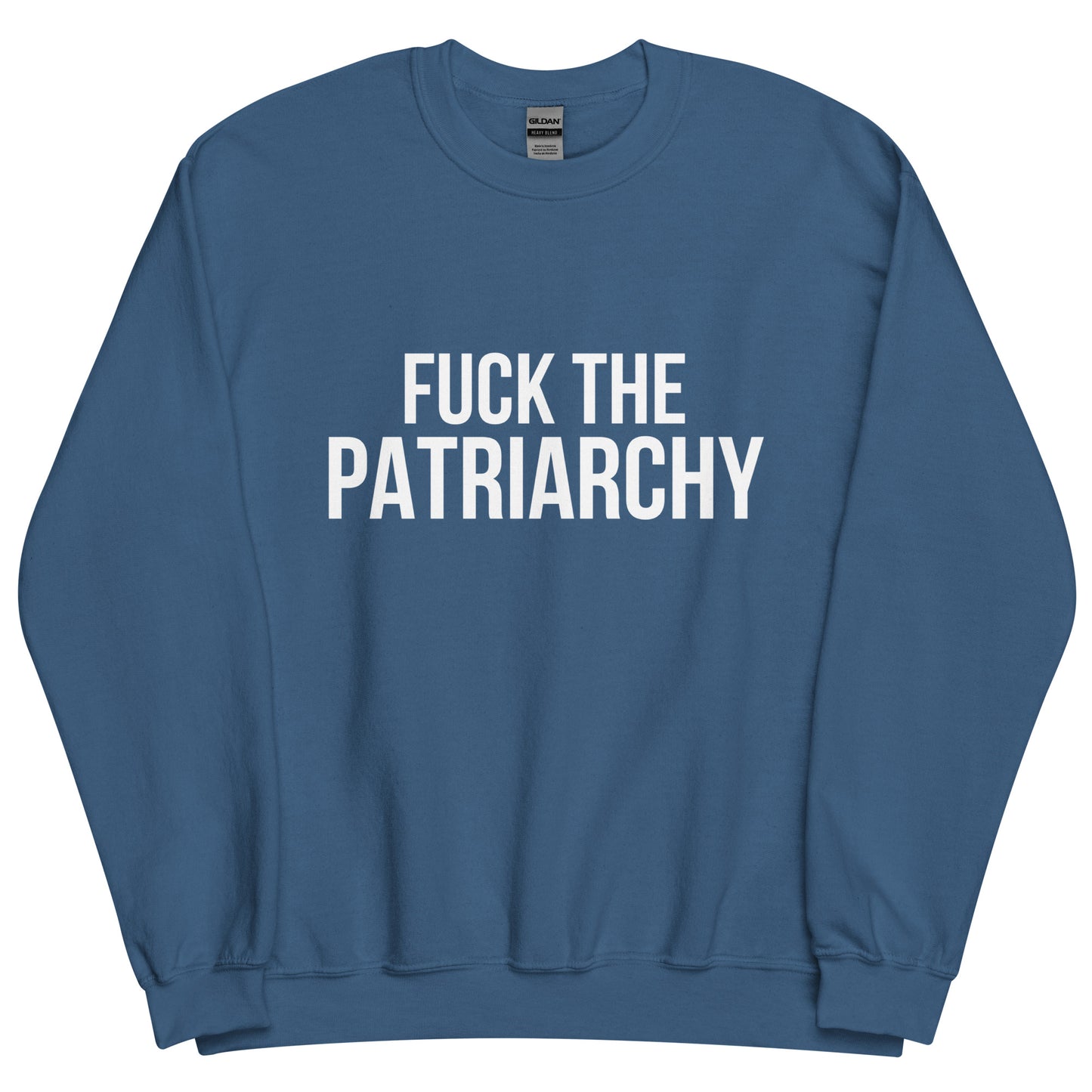 Fuck the Patriarchy Unisex Sweatshirt