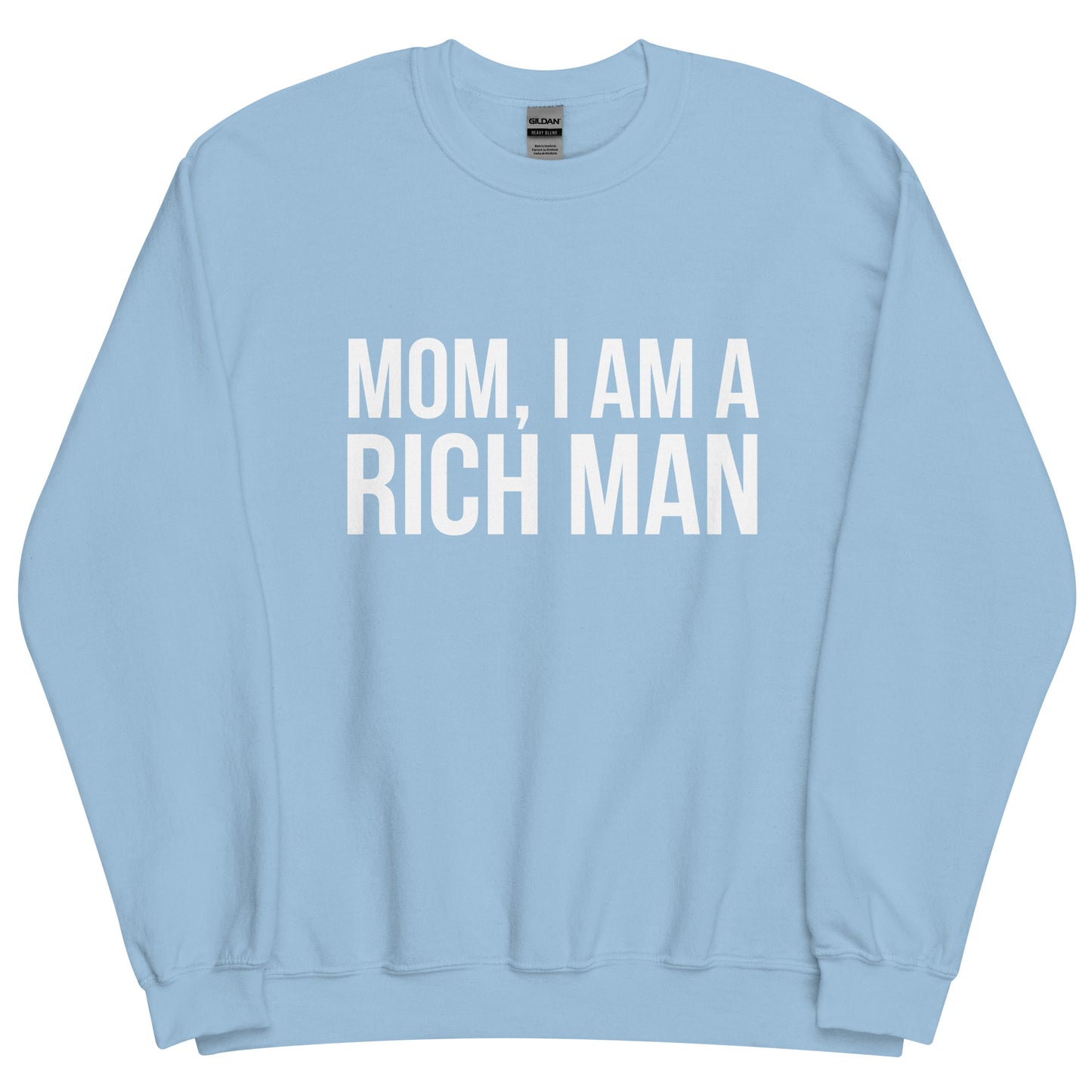 Mom I Am a Rich Man Unisex Sweatshirt