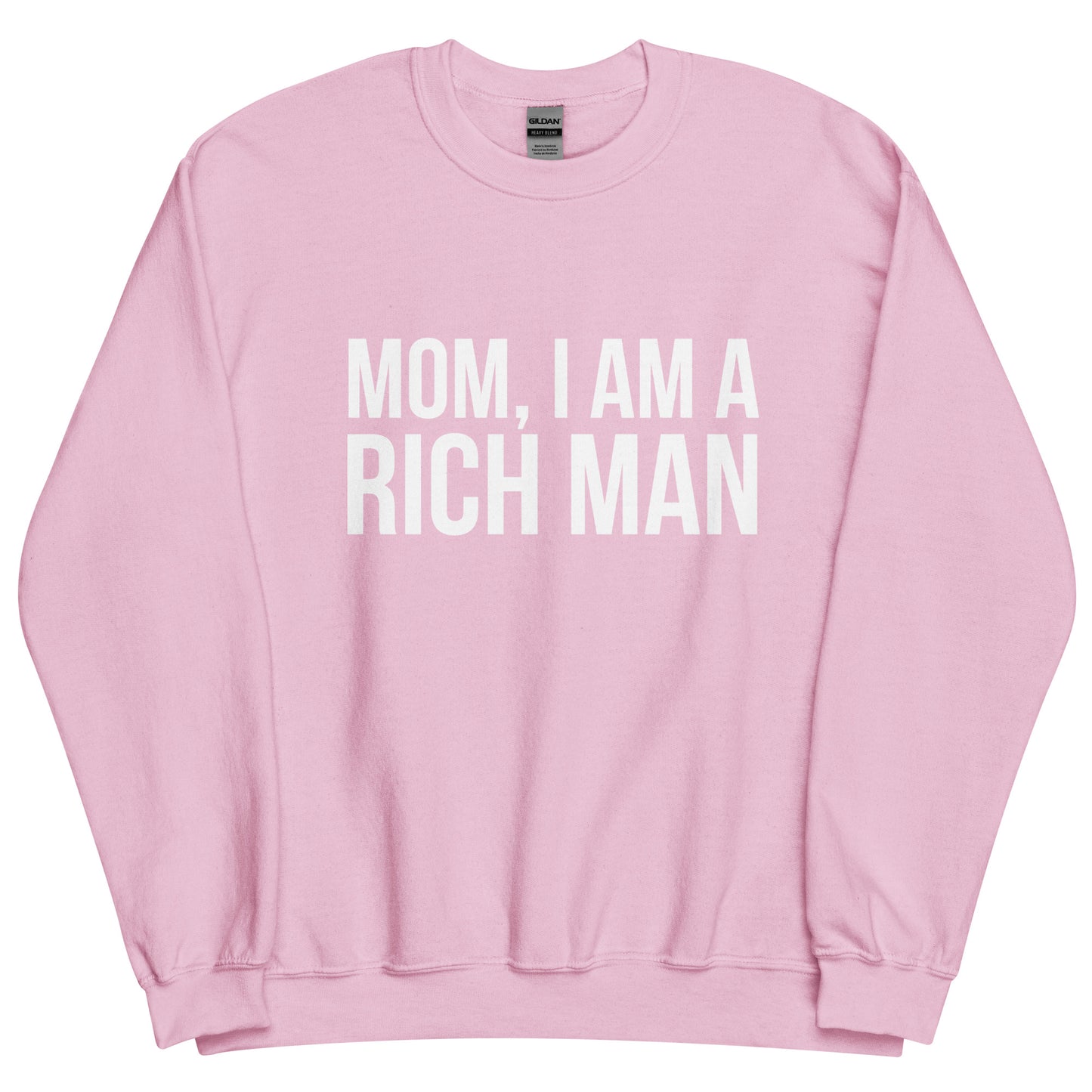 Mom I Am a Rich Man Unisex Sweatshirt