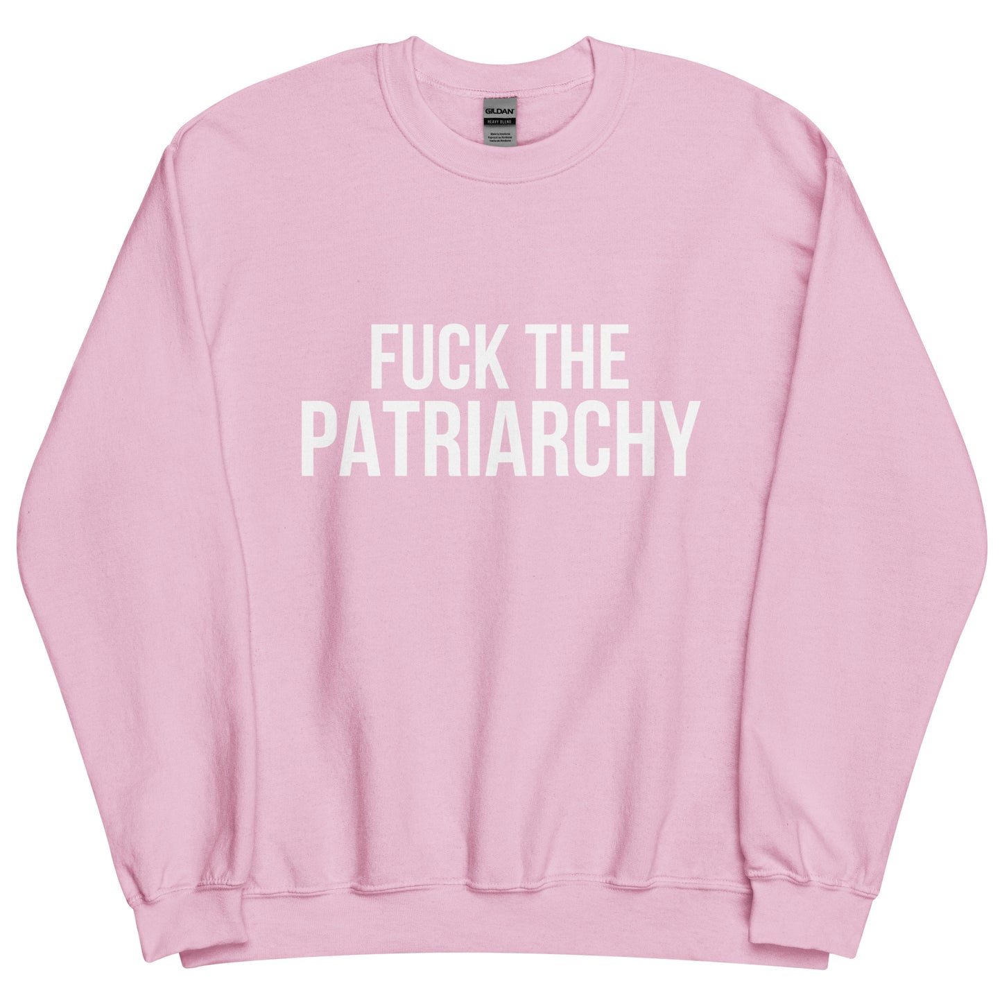 Fuck the Patriarchy Unisex Sweatshirt