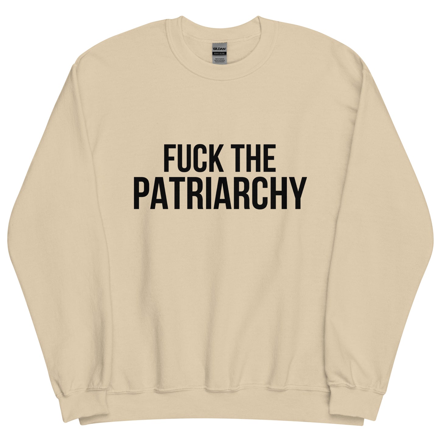 Fuck the Patriarchy Unisex Sweatshirt