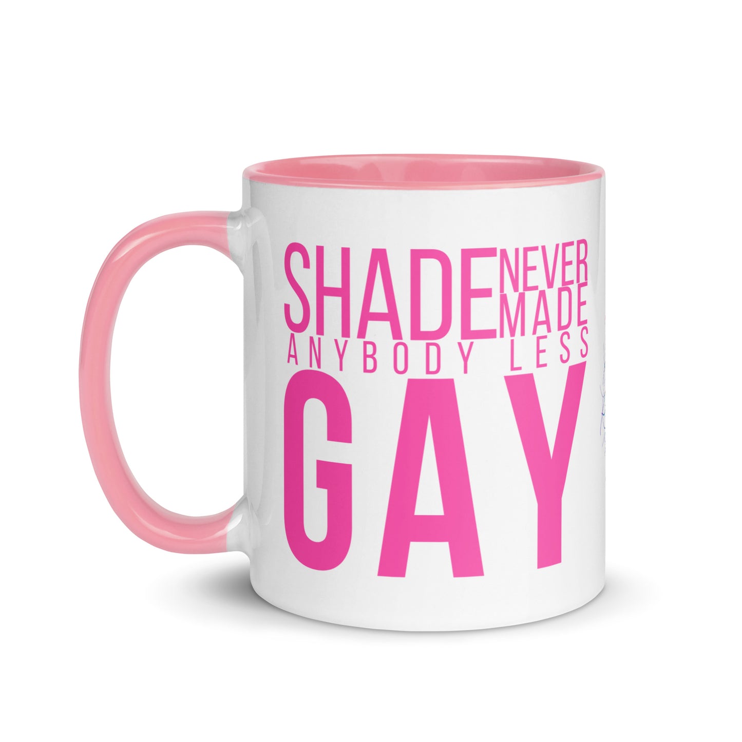 Shade Never Made Anybody Less Gay Mug