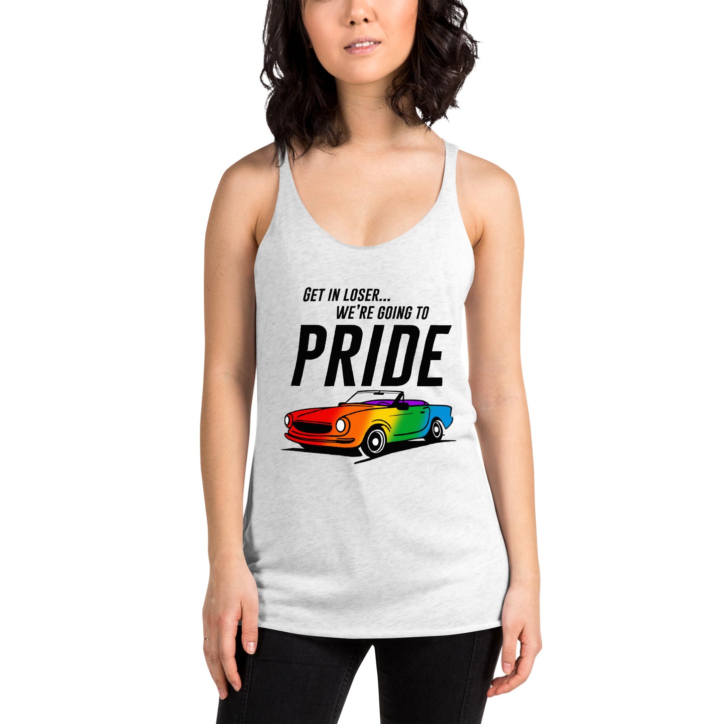 Get In Loser We're Going To Pride Racerback Tank