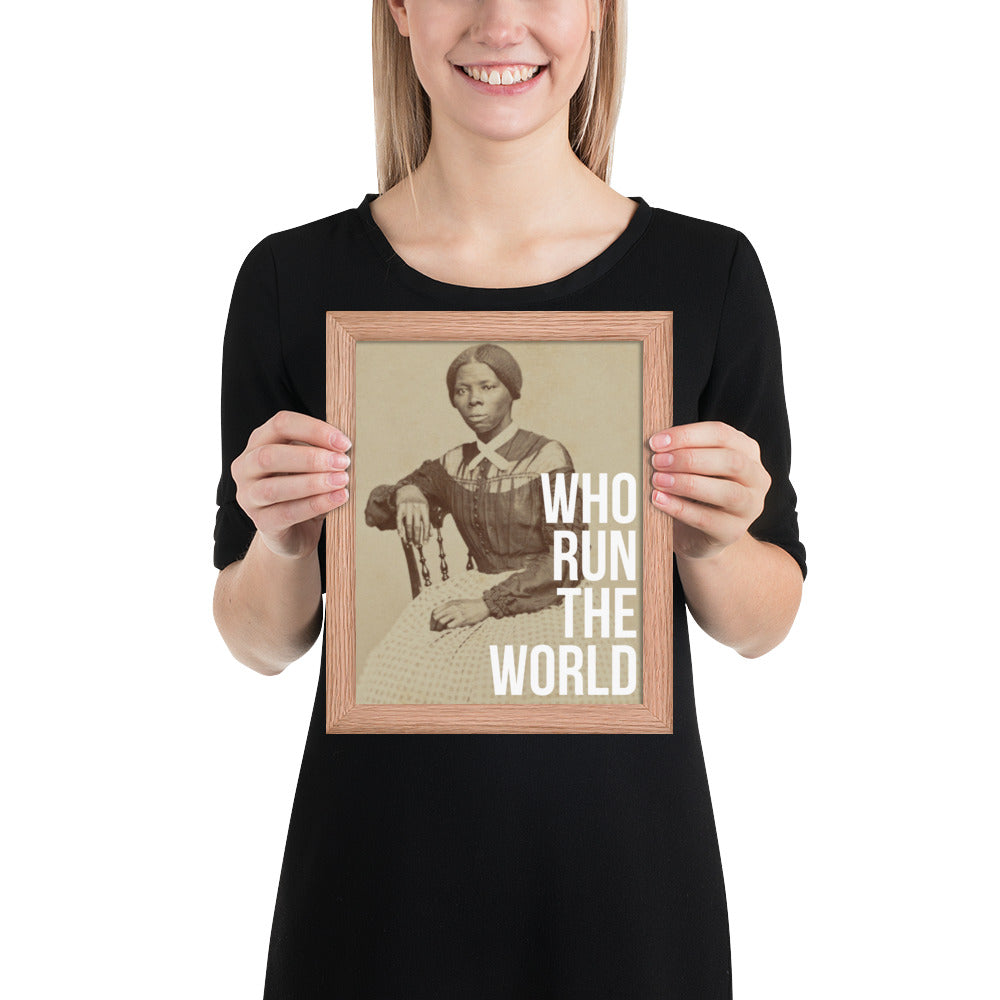 Harriet Tubman: Who Run the World Framed Art