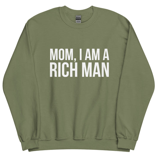Mom I Am a Rich Man Unisex Sweatshirt