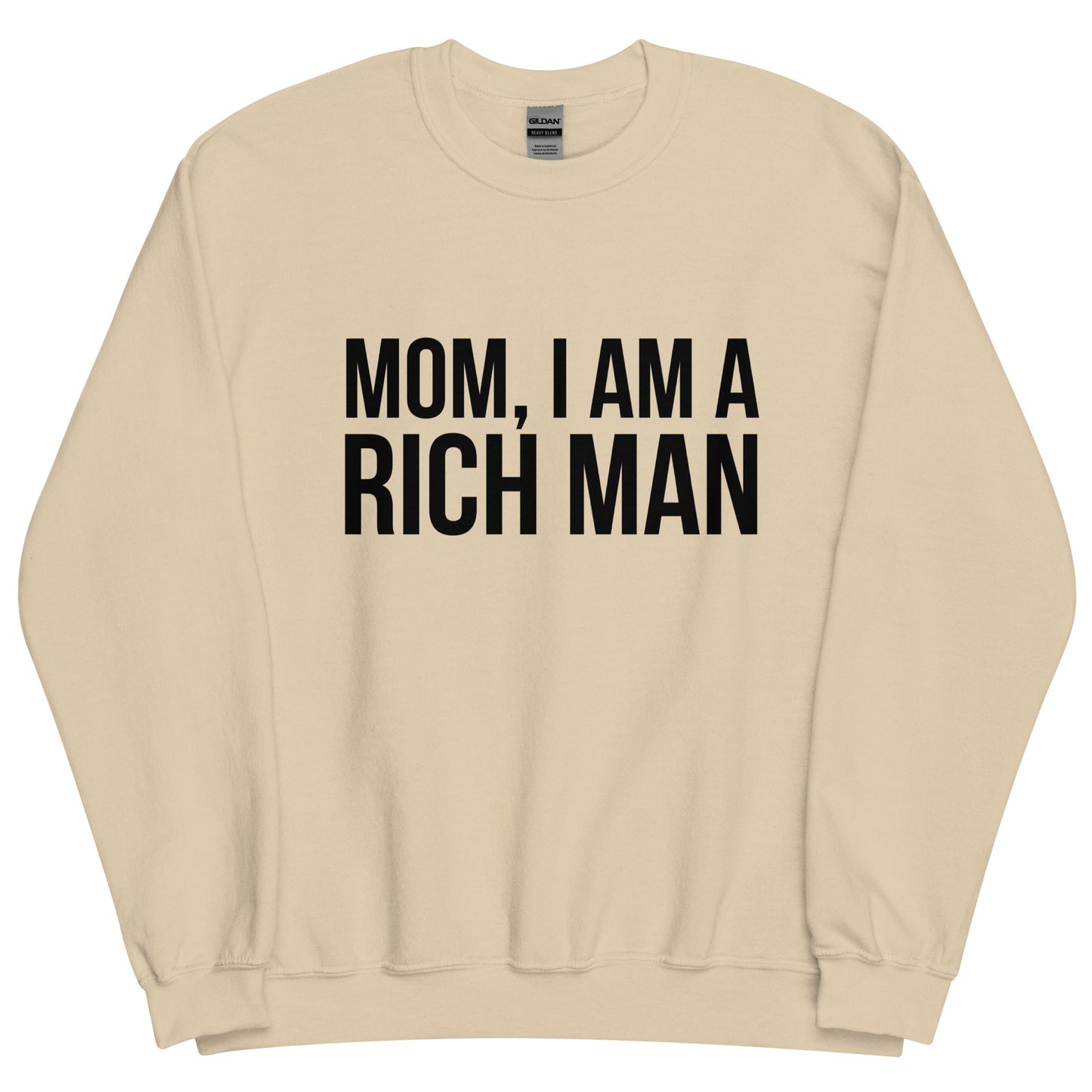Mom I Am a Rich Man Unisex Sweatshirt