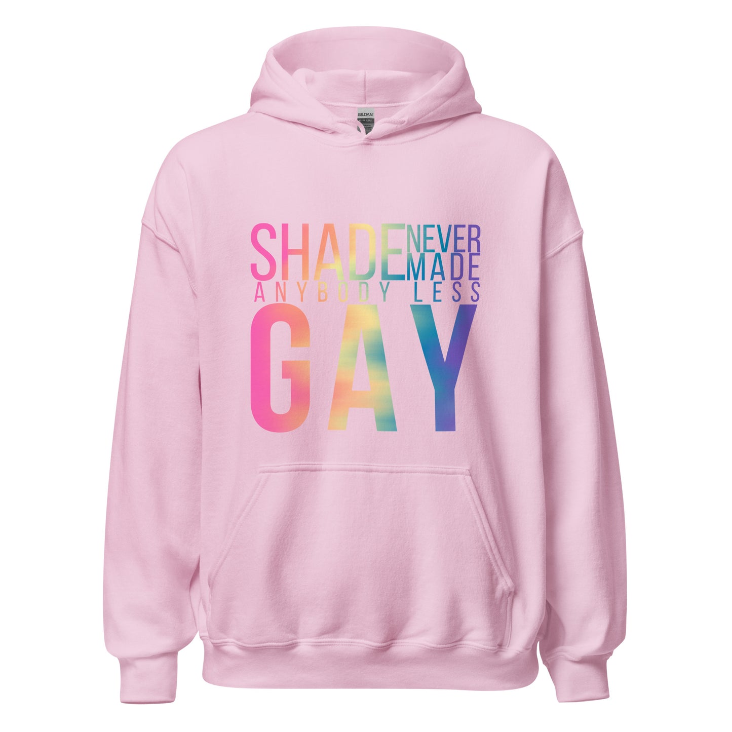 Shade Never Made Anybody Less Gay Hoodie