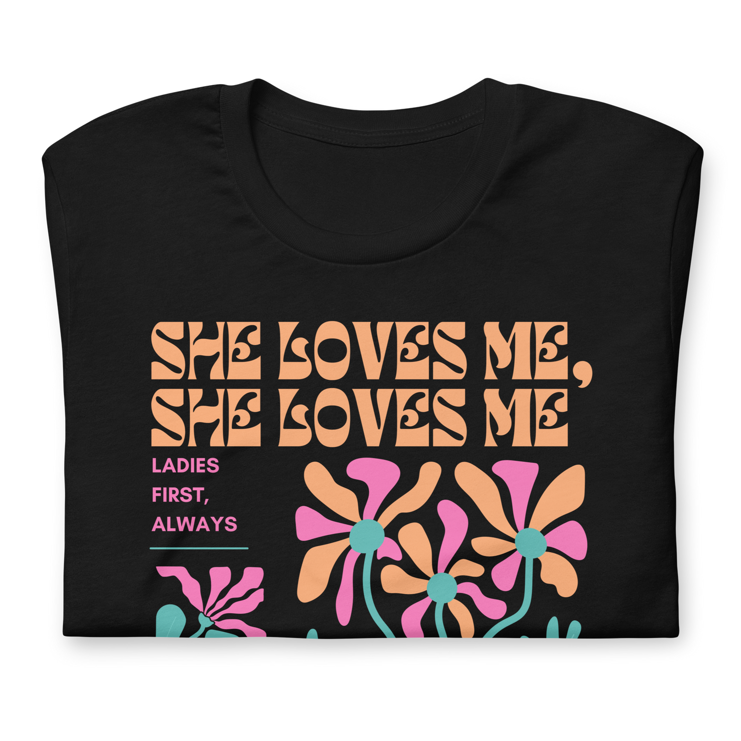 She Loves Me, She Loves Me Unisex t-shirt