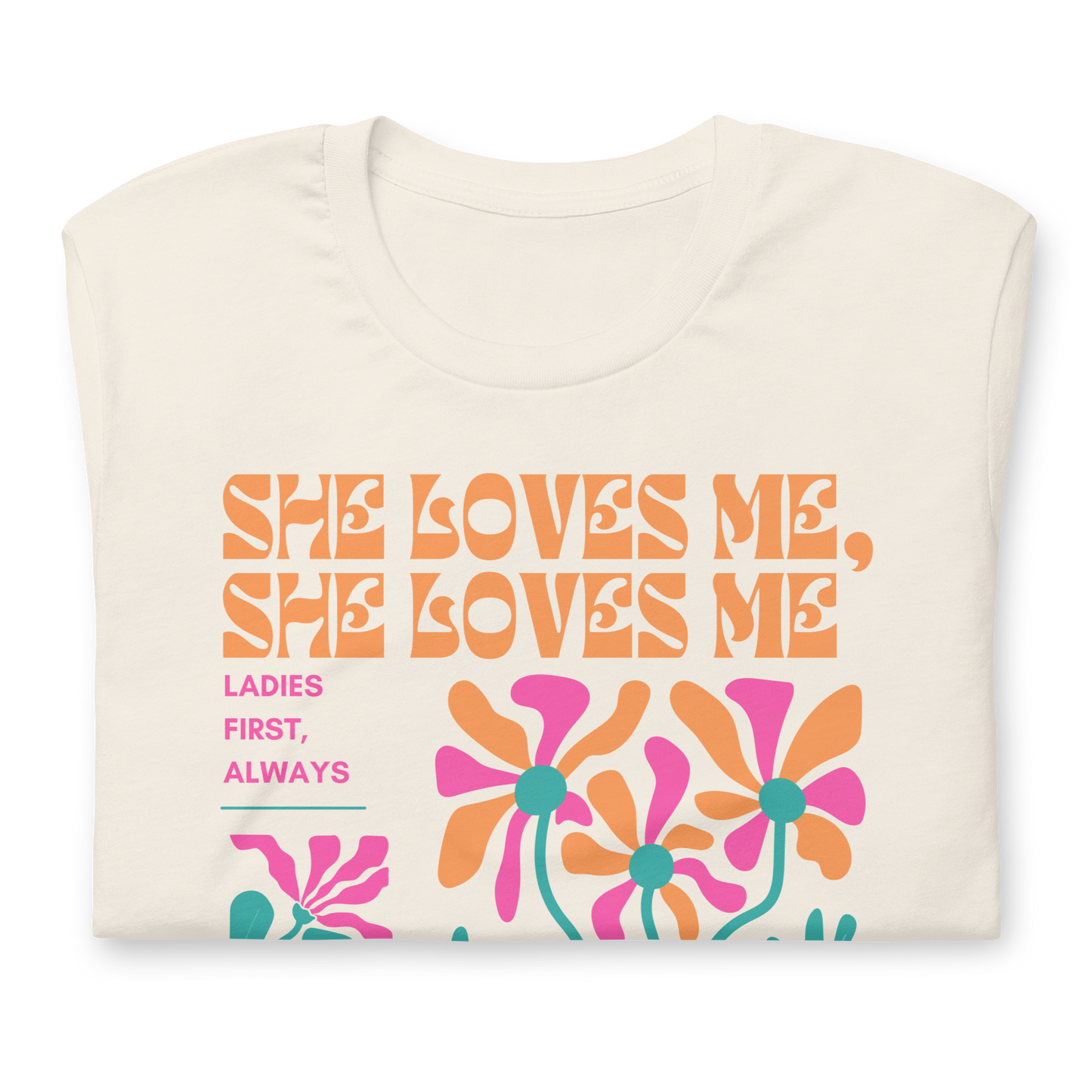 She Loves Me, She Loves Me Unisex t-shirt