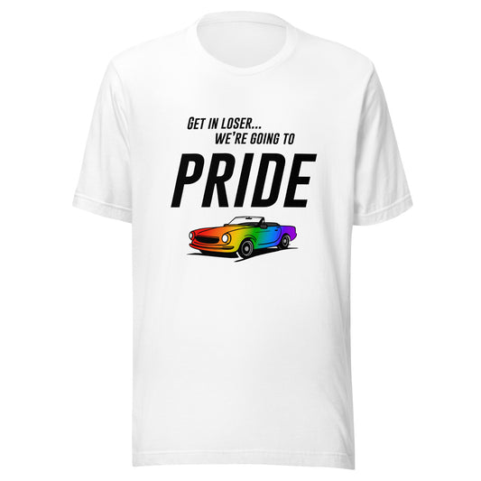 Get In Loser We're Going To Pride Unisex T-shirt