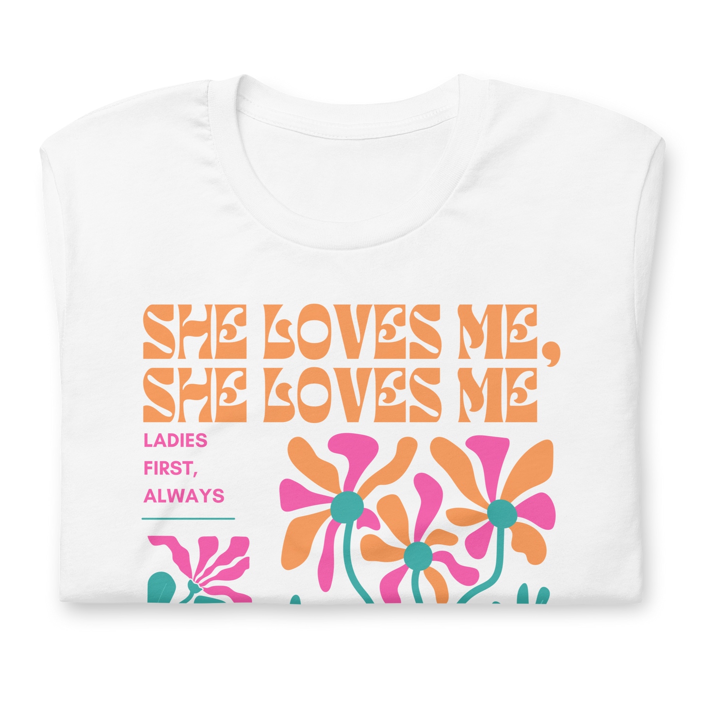 She Loves Me, She Loves Me Unisex t-shirt