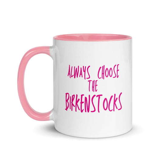 Always Choose the Birkenstocks Mug